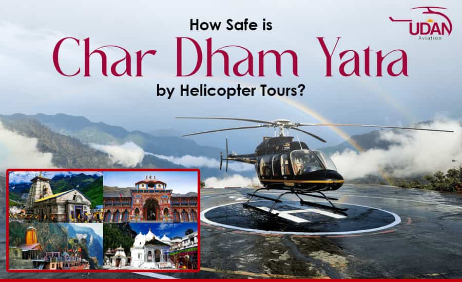 How Safe is Char Dham Yatra by Helicopter Tours